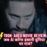 Tron Ares Movie Review: जब AI करेगा इंसानी दुनिया पर राज? Release Date, Cast और Full Review